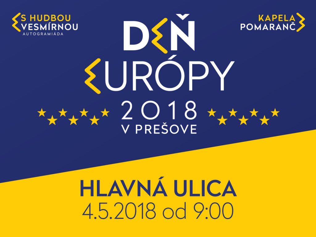 Deň Európy 2018 v Prešove, Hlavná ulica 4.5.2018 od 9:00 h. 